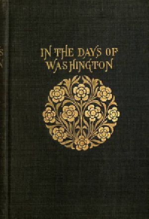 [Gutenberg 41420] • In the Days of Washington: A Story of the American Revolution